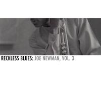 Reckless Blues: Joe Newman, Vol. 3