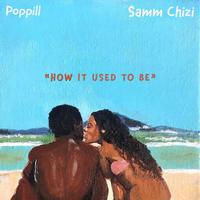 How It Used To Be (feat. Samm Chizi)