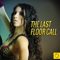 The Last Floor Call