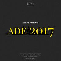 Glorie Presents: ADE 2017