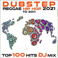 Dubstep Reggae Hip Hop 2021 to 2011 Top 100 Hits DJ Mix