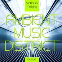 Ambient Music District, Vol. 1