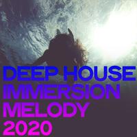 Deep House Immersion Melody 2020