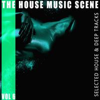 The House Music Scene, Vol. 6