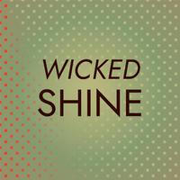 Wicked Shine