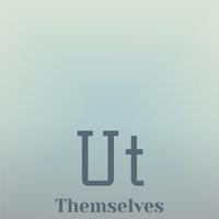 Ut Themselves