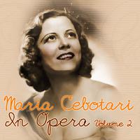 Maria Cebotari: In Opera, Vol. 2