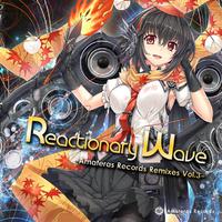 Reactionary Wave -Amateras Records Remixes Vol.3