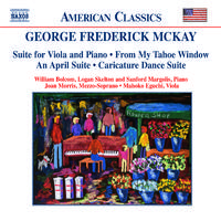 MCKAY: Suite for Viola and Piano / My Tahoe Window / An April Suite