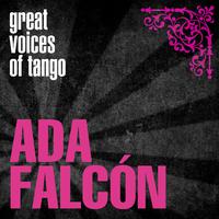 Great Voices of Tango: Ada Falcón