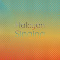 Halcyon Singing