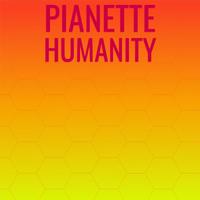 Pianette Humanity