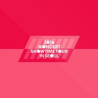 2016 iKONCERT SHOWTIME TOUR in SEOUL