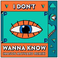 I Don’t Wanna Know (Mason Maynard Remix)