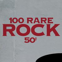 100 Rare Rock 50'