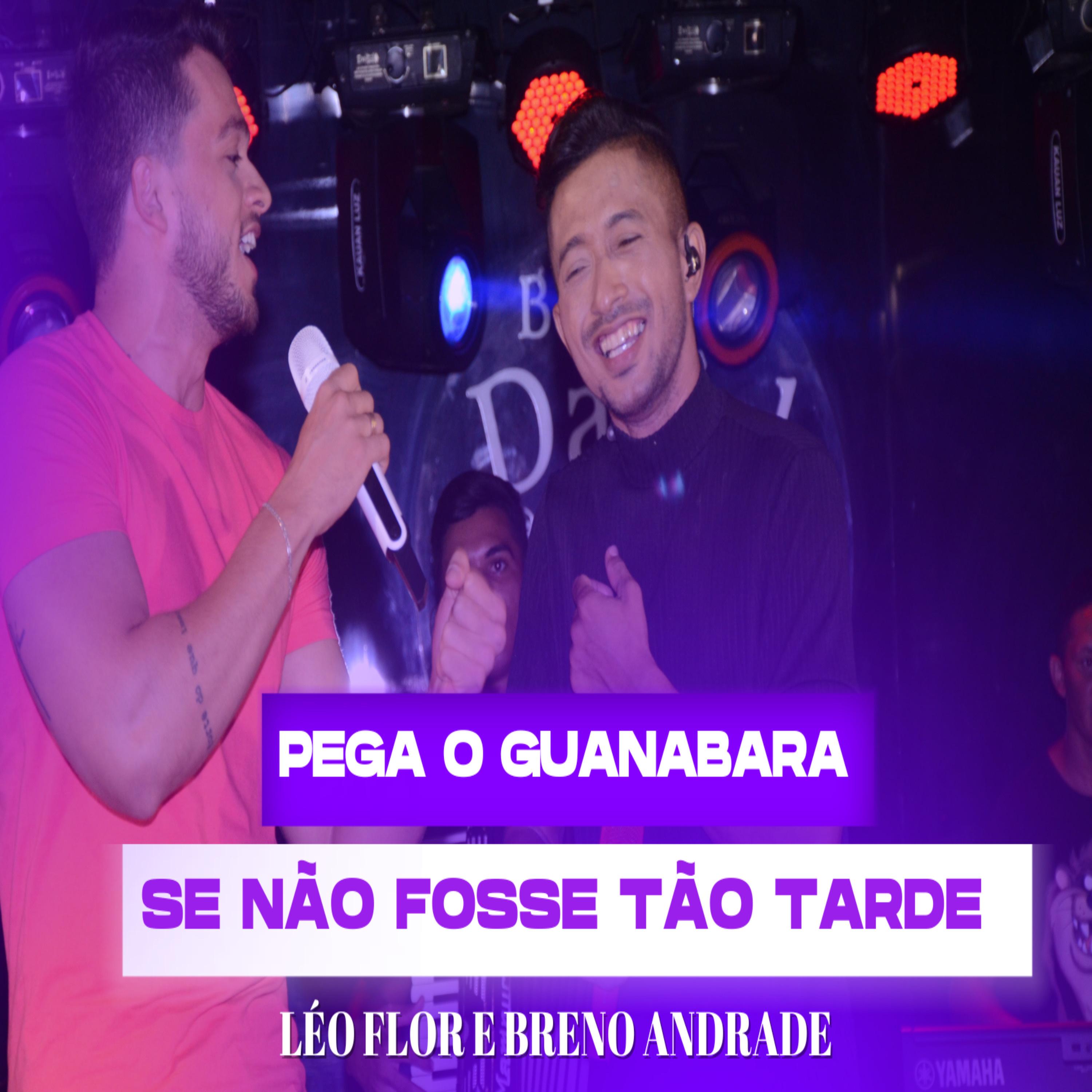 Pega o Guanabara / Se Não Fosse Tão Tarde (Ao Vivo)