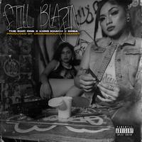 Still Blazin (feat. Kiing Khash & Drea)