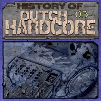 History of Dutch Hardcore Vol. 3