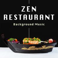 Zen Restaurant: Background Music to Set the Perfect Atmosphere for your Restaurant for Unforgettable Moments with the Best Relaxing Music curated by Music Professionals