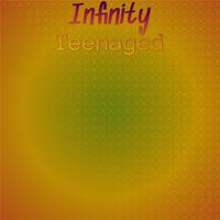 Infinity Teenaged