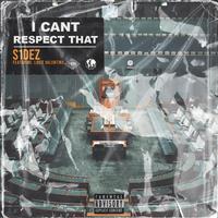 I Can't Respect That (feat. Louie Valentino)