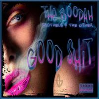 Good Shit (feat. El Boodah, Cesar Cipher & Protheus)