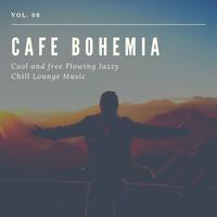 Cafe Bohemia - Cool And Free Flowing Jazzy Chill Lounge Music, Vol. 08