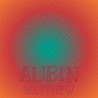 Aubin Matthew