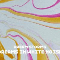 Dream Storms