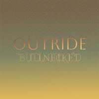 Outride Bullnecked