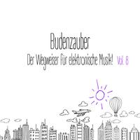 Budenzauber, Vol. 8 - Der Wegweiser für elektronische Musik