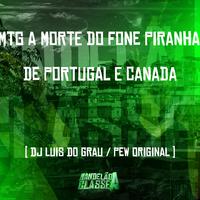 Mtg a Morte do Fone Piranha de Portugal e Canada