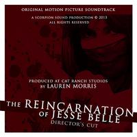 The Reincarnation of Jesse Belle (Directors Cut) [Original Motion Picture Soundtrack]