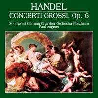 HANDEL, G.F.: Concerti Grossi, Op. 6, Nos. 1-12 (South West German Chamber Orchestra, Angerer)