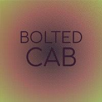 Bolted Cab