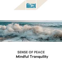 Sense of Peace - Mindful Tranquility