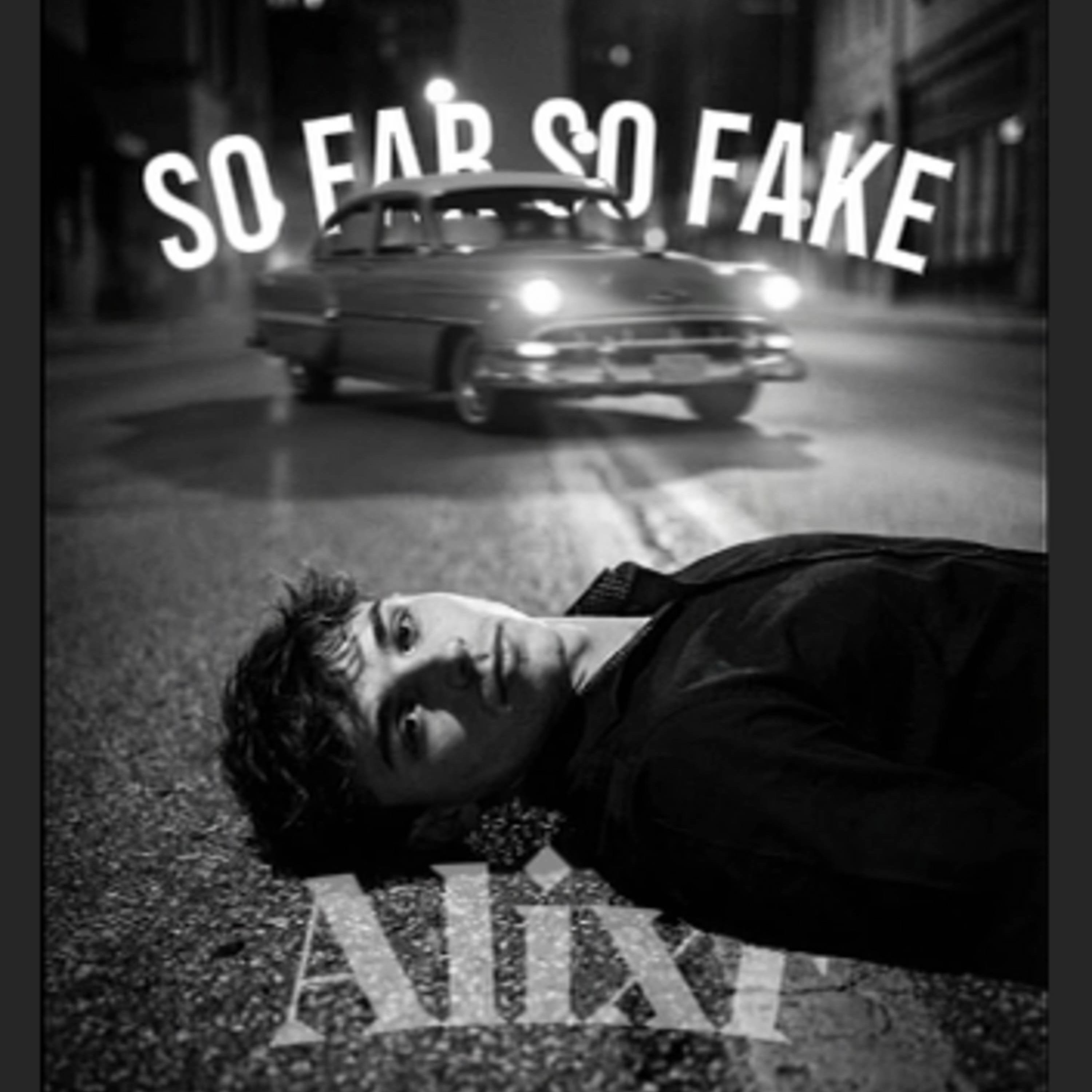 So Far So Fake