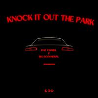 Knock It Out The Park (feat. P & Big Scoundrel)