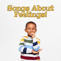 Songs About Feelings!