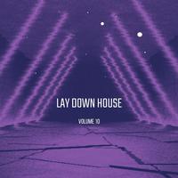 Lay Down House Vol.10