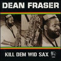 Kill Dem Wid Sax: The Ras Collection