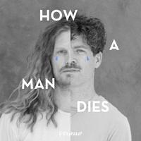 How a Man Dies