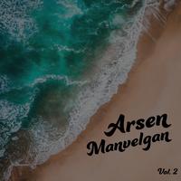 Arsen Manvelgan, Vol. 2