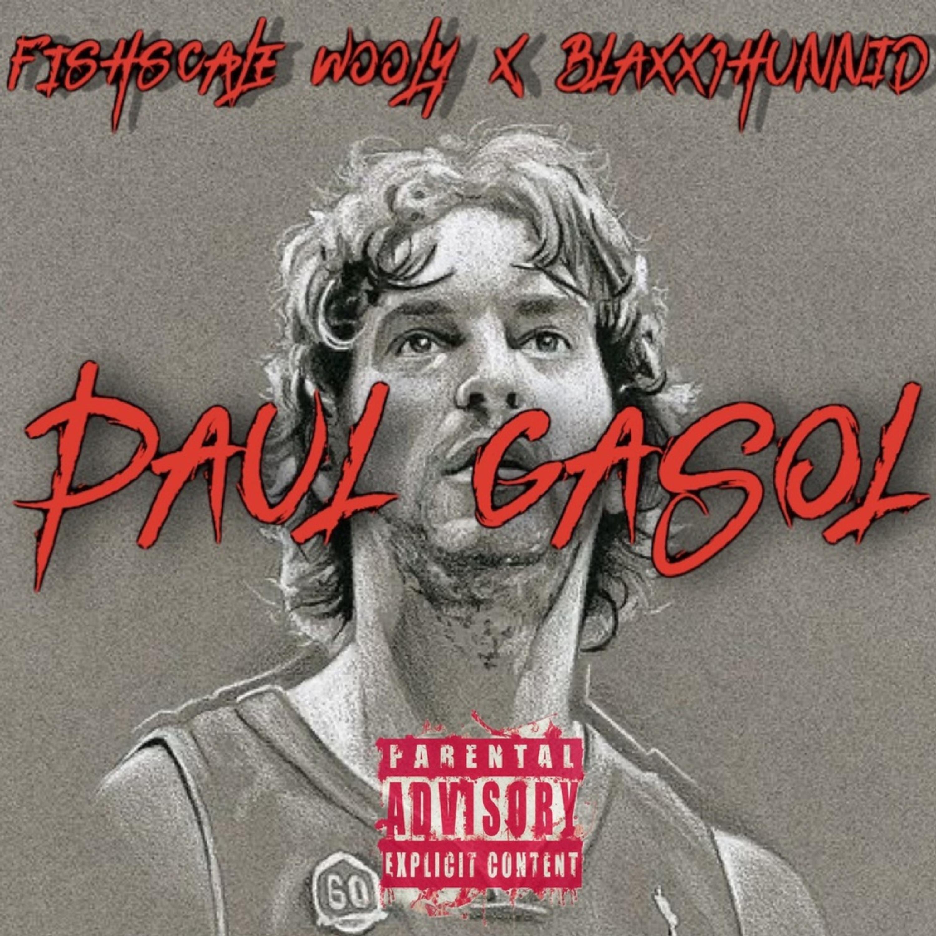 Paul Gasol (feat. Blaxx1Hunnid)