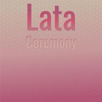 Lata Ceremony