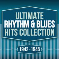 Ultimate Rhythm & Blues Hits Collection 1942-1945