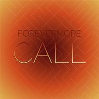 Forevermore Call