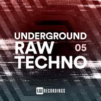 Underground Raw Techno, Vol. 05