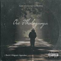 Ore Tlhaloganya (feat. J Buck & Bigsam Ugandan)