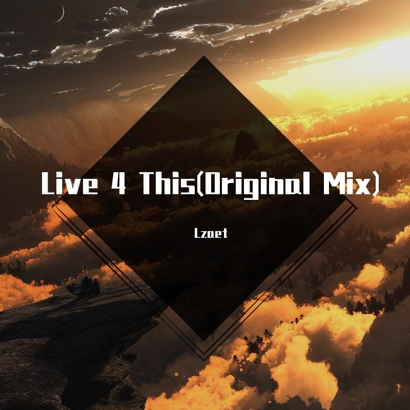 Live 4 This(Original Mix)
